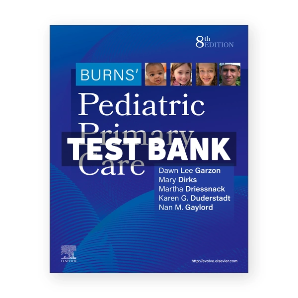 Burns Pediatric Primary Care 8th edition Garzon Test Bank