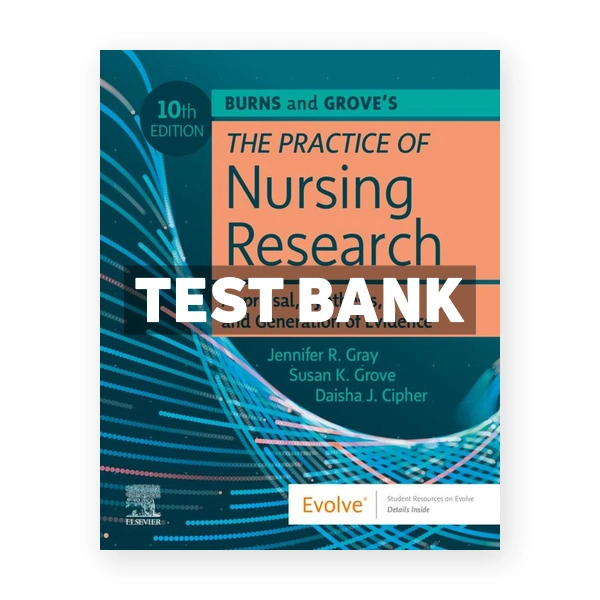 Burns and Grove's The Practice of Nursing Research 10th edition Gray Test Bank