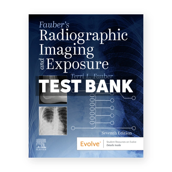 Fauber's Radiographic Imaging and Exposure 7th edition Fauber Test Bank