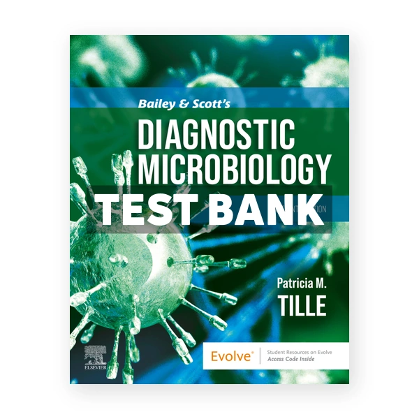 Bailey and Scotts Diagnostic Microbiology 16th edition Tille Test Bank