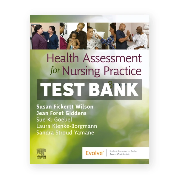 Health Assessment for Nursing Practice 8th edition Wilson Test Bank