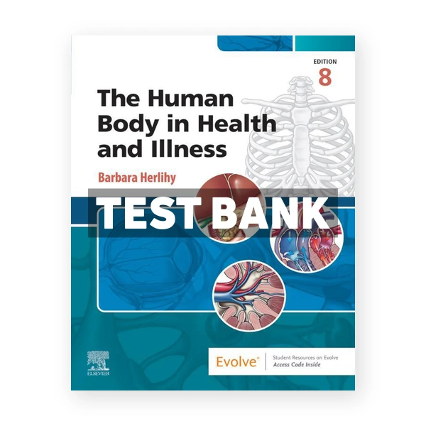 Human Body in Health and Illness 8th edition Herlihy Test Bank
