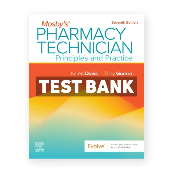 Mosbys Pharmacy Technician 7th edition Davis Test Bank