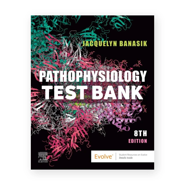 Pathophysiology 8th edition Banasik Test Bank