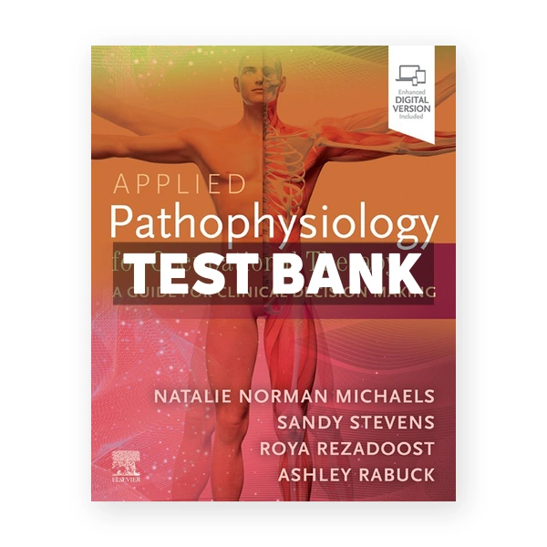 Applied Pathophysiology for Occupational Therapy 1st edition Michaels Test Bank