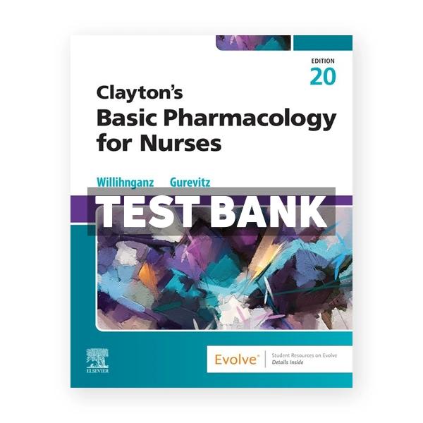 Clayton's Basic Pharmacology for Nurses 20th edition Willihnganz Test Bank