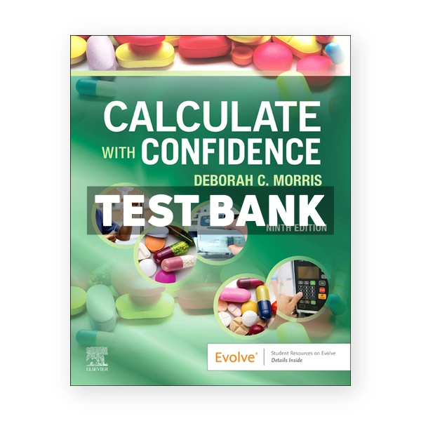 Calculate with Confidence 9th edition Morris Test Bank