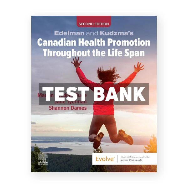 Edelman and Kudzma's Canadian Health Promotion Throughout the Life Span (Canadian) 2nd edition Luctkar-Flude Test Bank