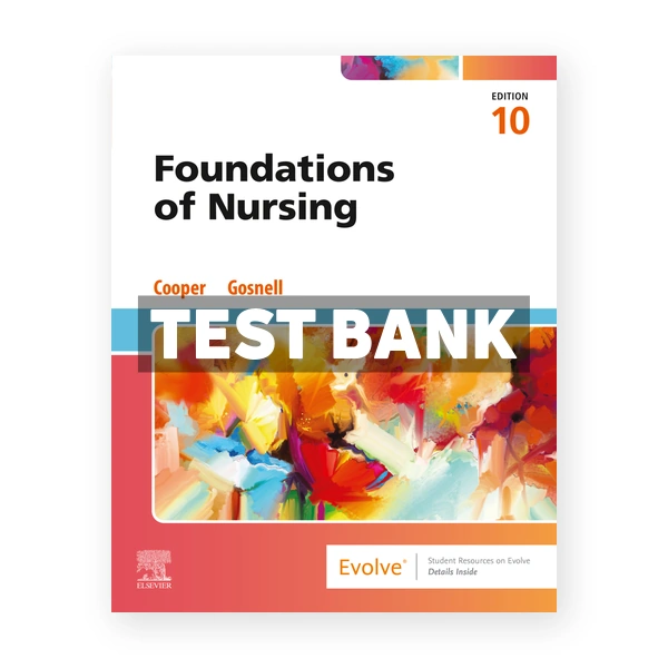 Foundations of Nursing 10th edition Cooper Test Bank