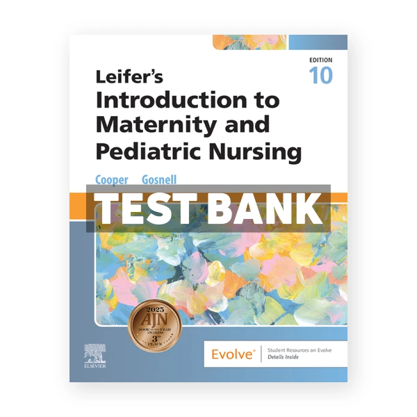 Leifer's Introduction to Maternity and Pediatric Nursing 10th edition Cooper Test Bank