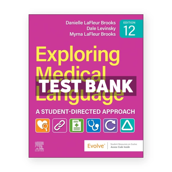 LaFleur Exploring Medical Language 12th edition Brooks Test Bank
