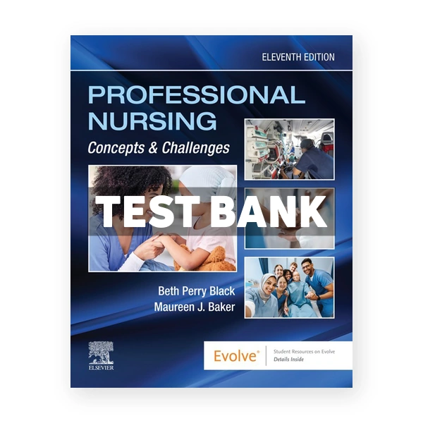 Professional Nursing Concepts and Challenges 11th edition Black Test Bank