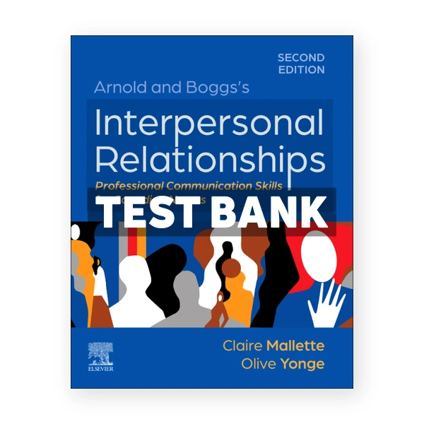 Arnold and Boggs's Interpersonal Relationships for Canadian Nurses (Canadian) 2nd edition Mallette Test Bank