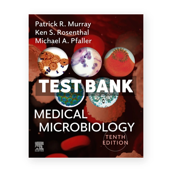 Medical Microbiology 10th edition Murray Test Bank