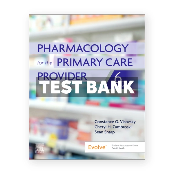 Pharmacology for the Primary Care Provider 6th edition Visovsky Test Bank