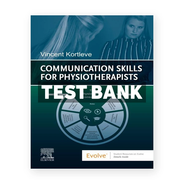 Communication Skills for Physiotherapists 1st edition Kortleve Test Bank