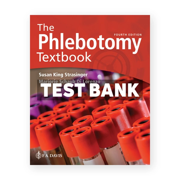 The Phlebotomy Textbook 4th edition Strasinger Test Bank