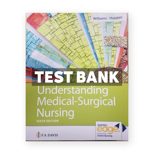 Understanding Medical Surgical Nursing 6th edition Williams Test Bank