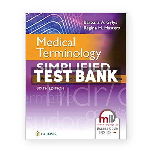Medical Terminology Simplified 6th edition Gylys Test Bank