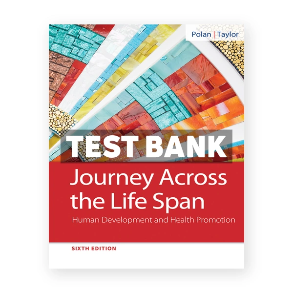 Journey Across the Life Span 6th edition Polan Test Bank