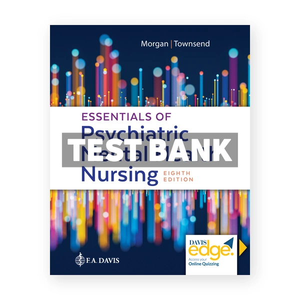 Essentials of Psychiatric Mental Health Nursing 8th edition Morgan Test Bank