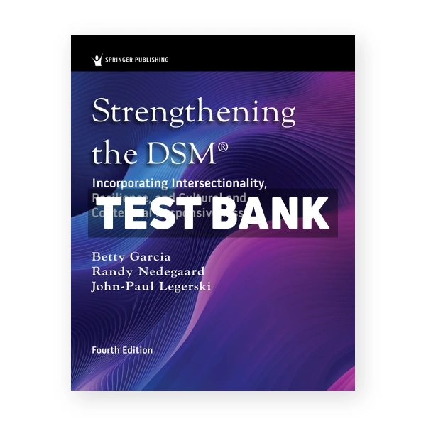 Strengthening the DSM 4th edition Garcia Test Bank