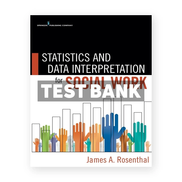 Statistics and Data Interpretation for Social Work 1st edition Rosenthal Test Bank