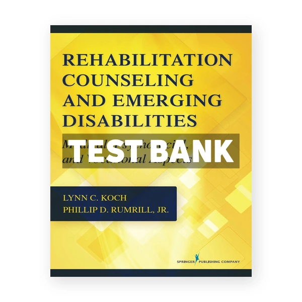 Rehabilitation Counseling and Emerging Disabilities - Medical Psychosocial and Vocational Aspects 1st edition Koch Test Bank