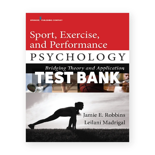 Sport Exercise and Performance Psychology Bridging Theory and Application 1st edition Robbins Test Bank