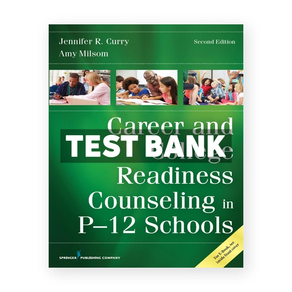 Career and College Readiness Counseling in P-12 Schools 2nd edition Curry Test Bank
