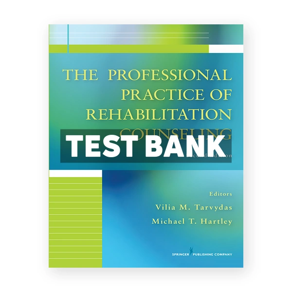 Professional Practice of Rehabilitation Counseling 2nd edition Tarvydas Test Bank