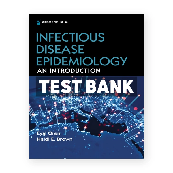 Infectious Disease Epidemiology - An Introduction 1st edition Oren Test Bank