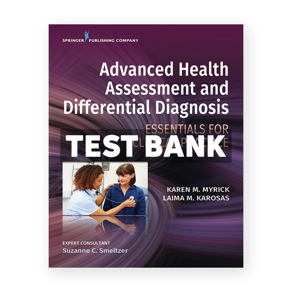 Advanced Health Assessment and Differential Diagnosis Essentials for Clinical Practice 1st edition Myrick Test Bank