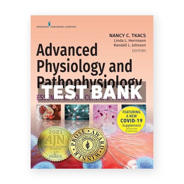 Advanced Physiology and Pathophysiology - Essentials for Clinical Practice 1st edition Tkacs Test Bank