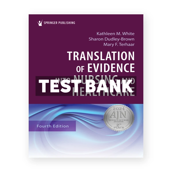 Translation of Evidence Into Nursing and Healthcare 4th edition White Test Bank