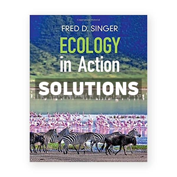 Ecology in Action 1st edition Singer Solutions Manual