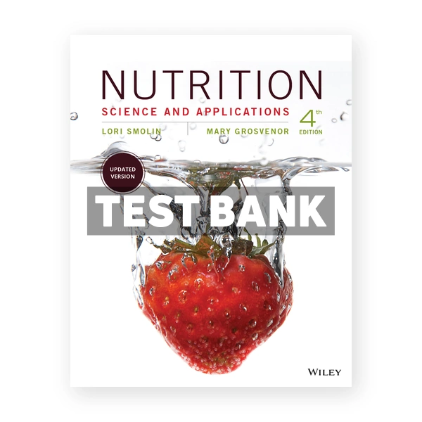 Nutrition Science and Applications 4th edition Smolin Test Bank
