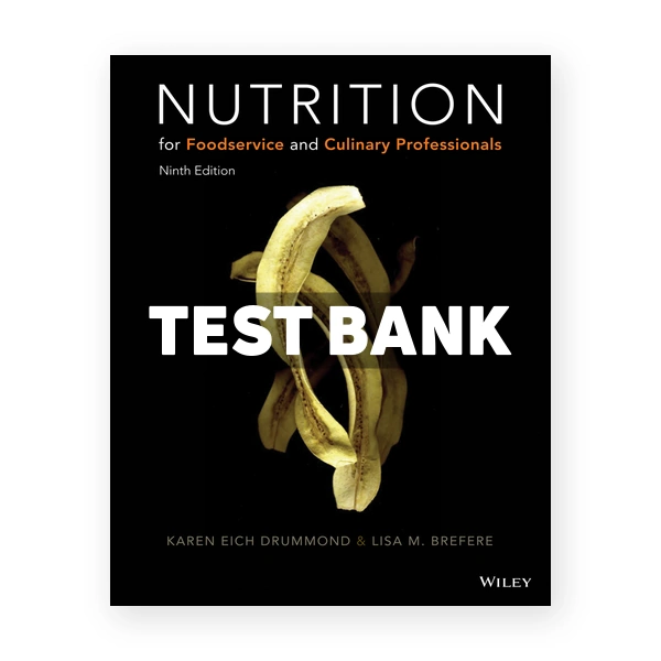 Nutrition for Foodservice and Culinary Professionals 9th edition Drummond Test Bank