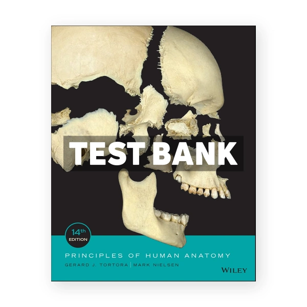 Principles of Human Anatomy 14th edition Tortora Test Bank