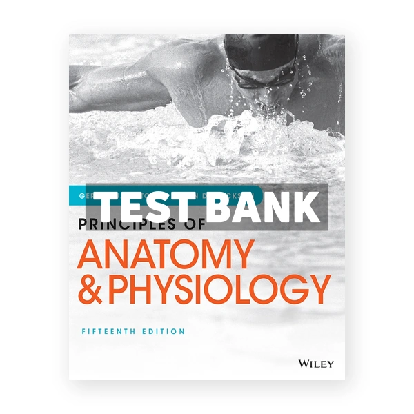 Principles of Anatomy and Physiology 15th edition Tortora Test Bank
