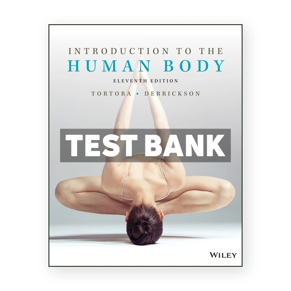 Introduction to the Human Body 11th edition Tortora Test Bank