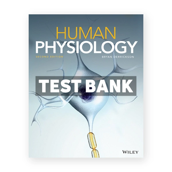 Human Physiology 2nd edition Derrickson Test Bank