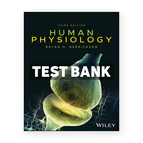 Human Physiology 3rd edition Derrickson Test Bank