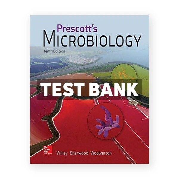 Prescotts Microbiology 10th edition Willey Test Bank