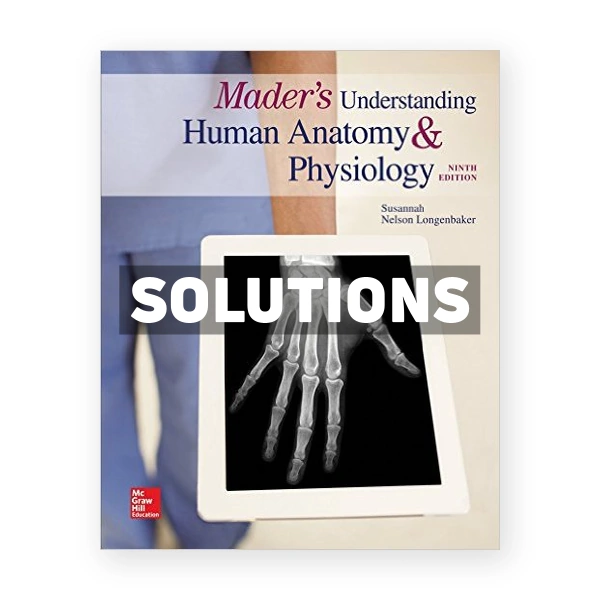 Maders Understanding Human Anatomy and Physiology 9th edition Longenbaker Solutions Manual