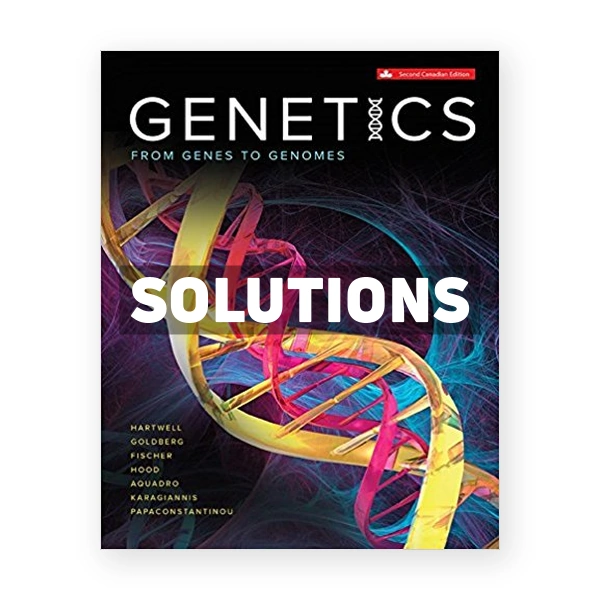 Genetics (Canadian) 2nd edition Hartwell Solutions Manual