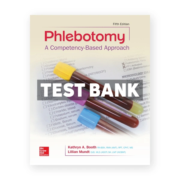 NR Phlebotomy A Competency Based Approach 5th edition Booth Test Bank