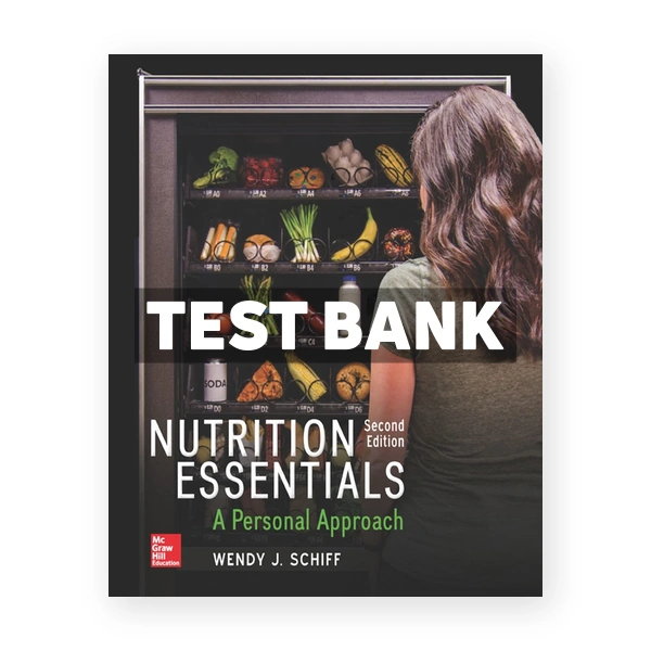 Nutrition Essentials A Personal Approach 2nd edition Schiff Test Bank