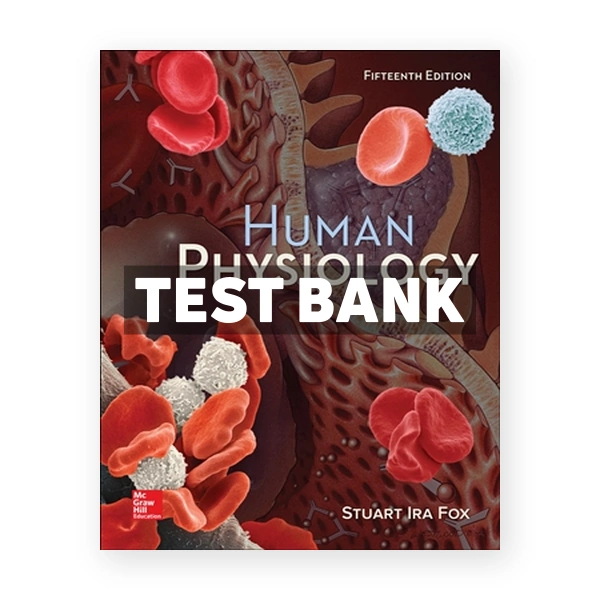 Human Physiology 15th edition Fox Test Bank