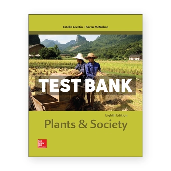 Plants and Society 8th edition Levetin Test Bank